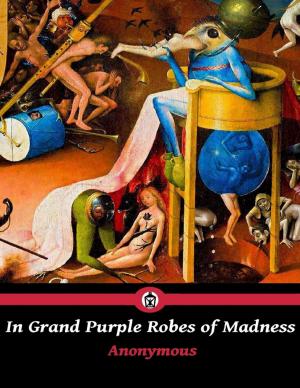Cover of the book In Grand Purple Robes of Madness by Mary Cortez