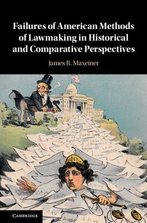 Cover of the book Failures of American Methods of Lawmaking in Historical and Comparative Perspectives by Mikhail Menshikov, Serguei Popov, Andrew Wade