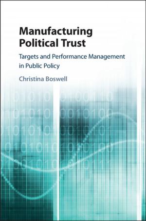 Cover of the book Manufacturing Political Trust by Alexander Zahar, Jacqueline Peel, Lee Godden