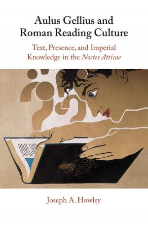 Cover of the book Aulus Gellius and Roman Reading Culture by Tullio Ceccherini-Silberstein, Fabio Scarabotti, Filippo Tolli