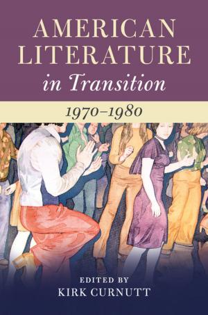 Cover of the book American Literature in Transition, 1970–1980 by Cees Oomens, Marcel Brekelmans, Sandra Loerakker, Frank Baaijens