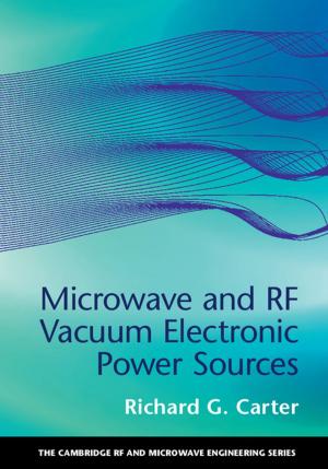 Cover of the book Microwave and RF Vacuum Electronic Power Sources by Anna Cretì, Fulvio Fontini