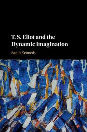 Book cover of T. S. Eliot and the Dynamic Imagination