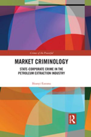 Cover of the book Market Criminology by Patti Britton, Robert  E. Dunlap