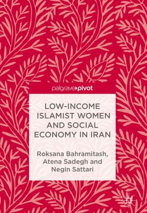 Book cover of Low-Income Islamist Women and Social Economy in Iran