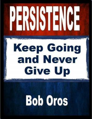 Cover of the book Persistence: Keep Going and Never Give Up by Gary F. Zeolla