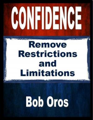Cover of the book Confidence: Remove Restrictions and Limitations by Justin Tully
