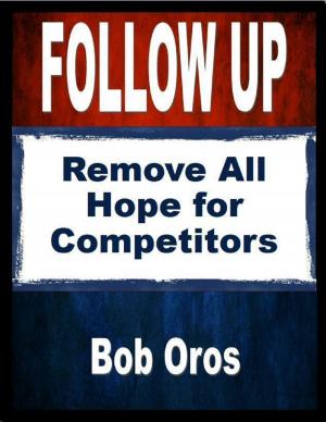 Cover of the book Follow Up: Remove All Hope for Competitors by Don Emerson Gardner