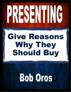 Cover of the book Presenting: Give Reasons Why They Should Buy by Tom Colburn
