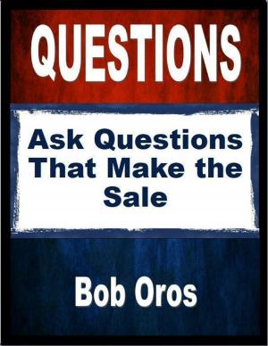 Cover of the book Questions: Ask Questions That Make the Sale by Kristen Burkhardt-Hanson