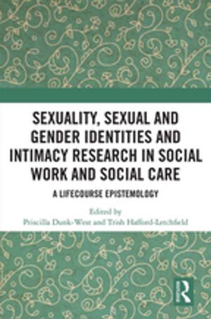 Cover of the book Sexuality, Sexual and Gender Identities and Intimacy Research in Social Work and Social Care by 