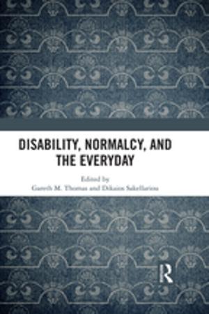 Cover of the book Disability, Normalcy, and the Everyday by Anne Lee