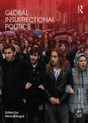 Cover of the book Global Insurrectional Politics by Eva Moreda Rodriguez
