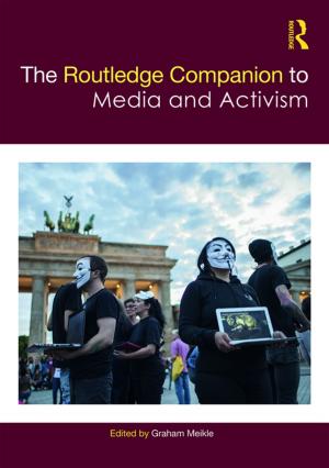 Cover of the book The Routledge Companion to Media and Activism by John Roscoe