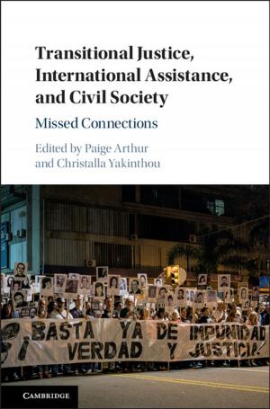 Cover of the book Transitional Justice, International Assistance, and Civil Society by Jamie Kreiner