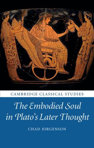 Cover of the book The Embodied Soul in Plato's Later Thought by Immanuel Kant, Allen Wood, George di Giovanni