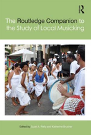 Cover of the book The Routledge Companion to the Study of Local Musicking by Richard Botto