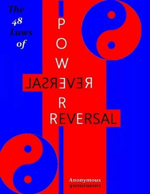 Cover of the book The 48 Laws of Power Reversal by Jabbir Ahmed