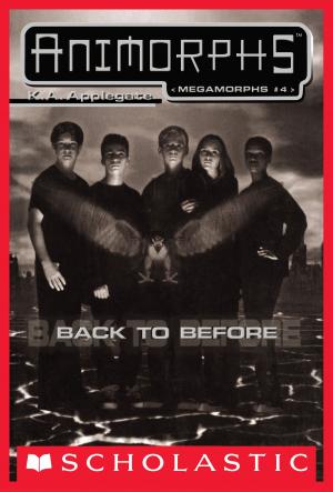 Book cover of Back to Before (Animorphs Megamorphs #4)