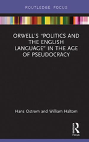 Cover of the book Orwell’s “Politics and the English Language” in the Age of Pseudocracy by Stephen Quinn, Stephen Lamble