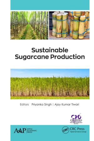 Cover of the book Sustainable Sugarcane Production by Saurabh Bhatia, Divakar Goli