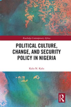 Cover of the book Political Culture, Change, and Security Policy in Nigeria by Vanessa E. Munro