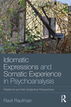 Cover of the book Idiomatic Expressions and Somatic Experience in Psychoanalysis by Christine Jorm