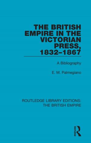Cover of the book The British Empire in the Victorian Press, 1832-1867 by Wolfgang F. E. Preiser