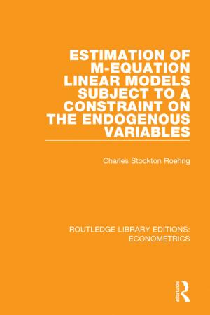 Cover of the book Estimation of M-equation Linear Models Subject to a Constraint on the Endogenous Variables by Katherine A. McIver