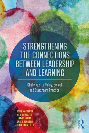 Cover of the book Strengthening the Connections between Leadership and Learning by Michael J. Hartill
