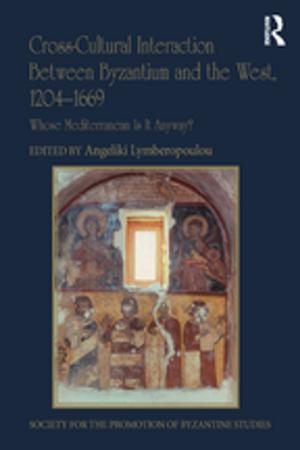 Cover of the book Cross-Cultural Interaction Between Byzantium and the West, 1204–1669 by 