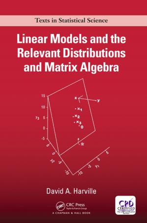 Cover of the book Linear Models and the Relevant Distributions and Matrix Algebra by Shih-Yang Lin, Ngoc Thanh Thuy Tran, Sheng-Lin Chang, Wu-Pei Su, Ming-Fa Lin