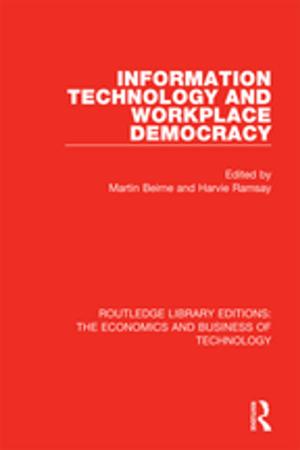 Cover of the book Information Technology and Workplace Democracy by Antonella Invernizzi