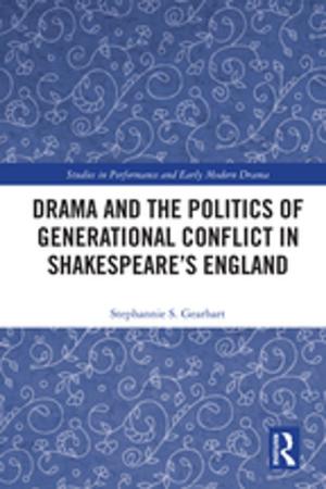 Book cover of Drama and the Politics of Generational Conflict in Shakespeare's England