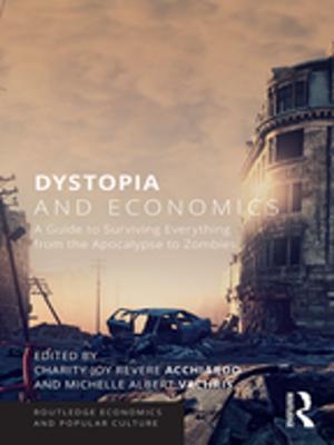 Cover of the book Dystopia and Economics by Kirsten E. Schulze