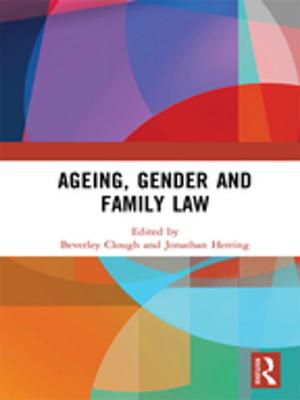 Cover of the book Ageing, Gender and Family Law by Alexandra Maryanski, Richard Machalek, Jonathan H. Turner