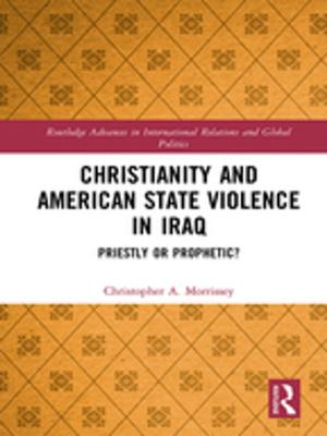 Cover of the book Christianity and American State Violence in Iraq by Linda Lehmann, Shane R. Jimerson, Ann Gaasch