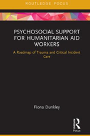 Cover of the book Psychosocial Support for Humanitarian Aid Workers by Chakravarthi Ram-Prasad