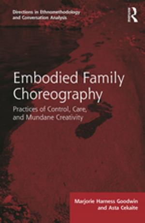 Cover of the book Embodied Family Choreography by Richard Quinney, Randall G. Shelden