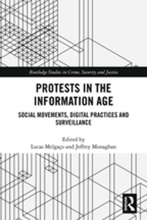 Cover of the book Protests in the Information Age by Paul Downward, Alistair Dawson, Trudo Dejonghe