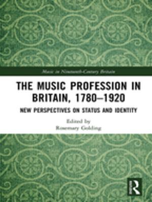 Cover of the book The Music Profession in Britain, 1780-1920 by Jeanine Marie Minge, Amber Lynn Zimmerman