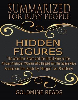 Book cover of The Summary of Hidden Figures: The American Dream and the Untold Story of the African American Women Who Helped Win the Space Race: Based on the Book By Margot Lee Shetterly
