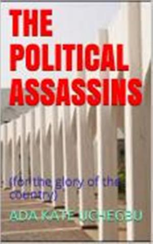 Cover of the book The Political Assassins by Erica Monroe