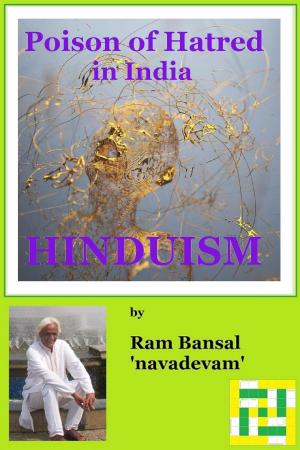 Cover of the book Poison of Hatred in India: Hinduism by Ram Bansal