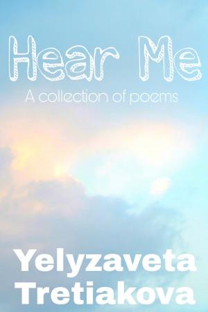 Cover of the book Hear Me (A Collection Of Poems) by Marco Delrio