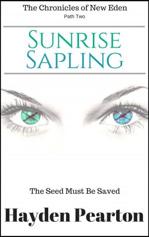 Cover of the book Sunrise Sapling by S.P. Barnard