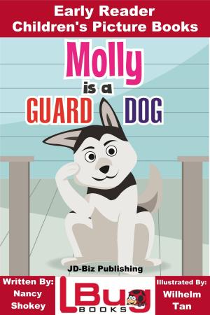 Cover of the book Molly is a Guard Dog: Early Reader - Children's Picture Books by Antonia Ivanova, Erlinda P. Baguio