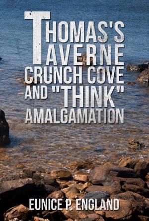 Cover of the book Thomas's Taverne Crunch Cove and "Think" Amalgamation by Tumelo Moleleki