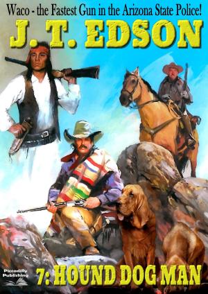 Cover of the book Waco 7: Hound Dog Man by J.T. Edson