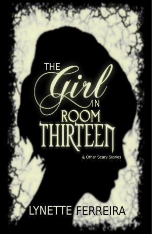 Cover of the book The Girl In Room Thirteen & Other Scary Stories by Wesley Terrell